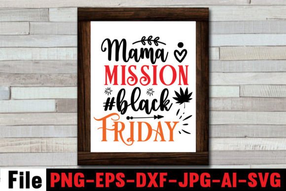 Mama Mission Black Friday SVG Cut File: A Designer’s Review for Graphics and Crafts Projects