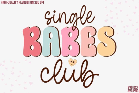 Retro Single Babes Club Graphics in Crafts