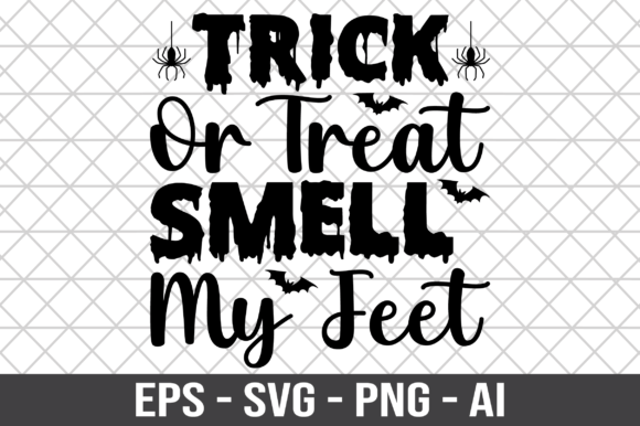 Trick or Treat Smell My Feet SVG Graphics and Crafts Review