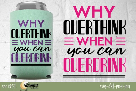 Why Overthink When You Can Overdrink